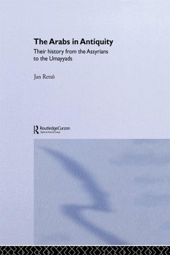 The Arabs in Antiquity (eBook, ePUB) - Retso, Jan