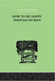 How To Be Happy Though Human (eBook, ePUB)