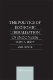 The Politics of Economic Liberalization in Indonesia (eBook, PDF)