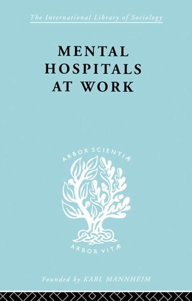 Mental Hospitals at Work (eBook, PDF) Mental Hospitals at Work (eBook, PDF)