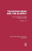 Television News and the Elderly (eBook, ePUB)