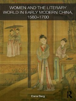 Women and the Literary World in Early Modern China, 1580-1700 (eBook, ePUB) - Berg, Daria