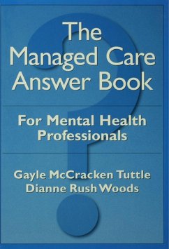 The Managed Care Answer Book (eBook, PDF) - McCracken Tuttle, Gayle; Rush Woods, Dianne