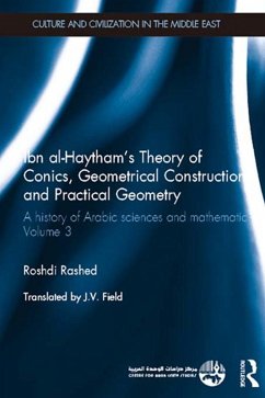 Ibn al-Haytham's Theory of Conics, Geometrical Constructions and Practical Geometry (eBook, ePUB) - Rashed, Roshdi