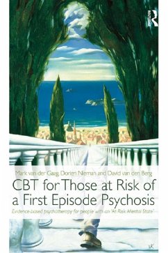 CBT for Those at Risk of a First Episode Psychosis (eBook, ePUB) - Gaag, Mark van der; Nieman, Dorien; Berg, David van den