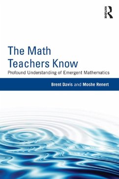 The Math Teachers Know (eBook, ePUB) - Davis, Brent; Renert, Moshe