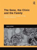 The Gene, the Clinic, and the Family (eBook, ePUB)