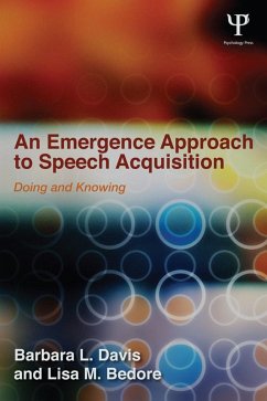 An Emergence Approach to Speech Acquisition (eBook, PDF) - Davis, Barbara L.; Bedore, Lisa M.