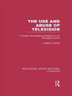 The Use and Abuse of Television (eBook, PDF) - Wober, J. Mallory