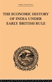 The Economic History of India Under Early British Rule (eBook, ePUB)
