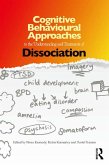Cognitive Behavioural Approaches to the Understanding and Treatment of Dissociation (eBook, PDF)
