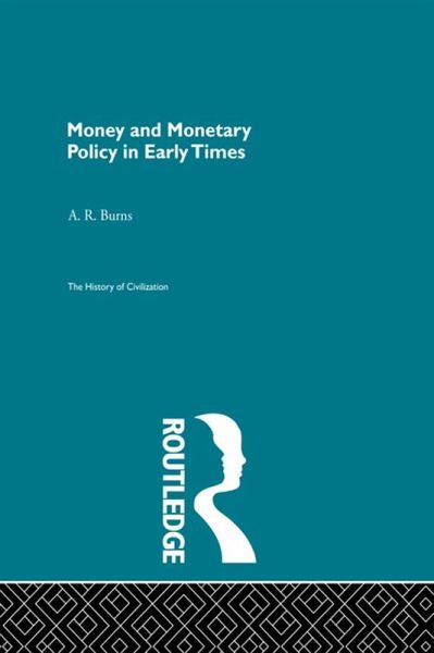 Money and Monetary Policy in Early Times (eBook, ePUB) Money and Monetary Policy in Early Times (eBook, ePUB)