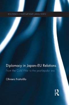 Diplomacy in Japan-EU Relations (eBook, ePUB) - Frattolillo, Oliviero