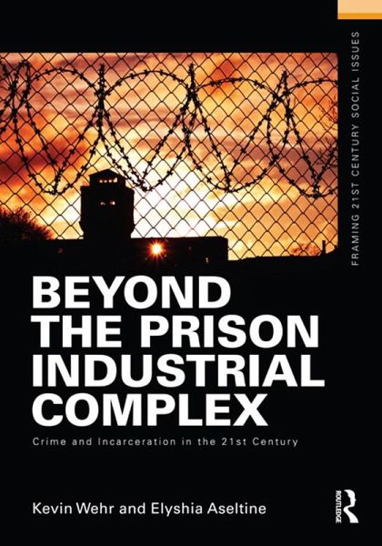 Beyond the Prison Industrial Complex (eBook, ePUB) Beyond the Prison Industrial Complex (eBook, ePUB)