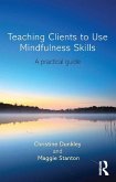 Teaching Clients to Use Mindfulness Skills (eBook, ePUB)