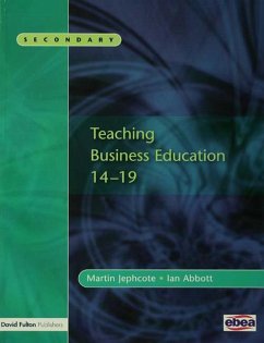 Teaching Business Education 14-19 (eBook, ePUB) - Jephcote, Martin; Abbott, Ian