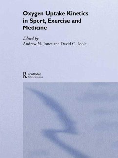 Oxygen Uptake Kinetics in Sport, Exercise and Medicine (eBook, ePUB) - Jones, Andrew M.; Poole, David C.