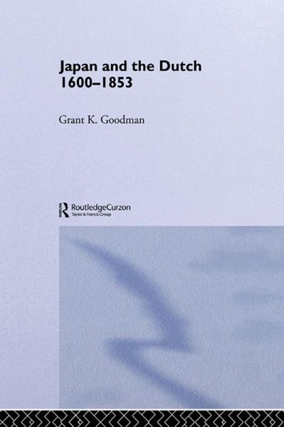 Japan and the Dutch 1600-1853 (eBook, ePUB) Japan and the Dutch 1600-1853 (eBook, ePUB)