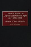 Classical Myths and Legends in the Middle Ages and Renaissance (eBook, ePUB) Classical Myths and Legends in the Middle Ages and Renaissance (eBook, ePUB)