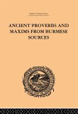 Ancient Proverbs and Maxims from Burmese Sources (eBook, ePUB) Ancient Proverbs and Maxims from Burmese Sources (eBook, ePUB)