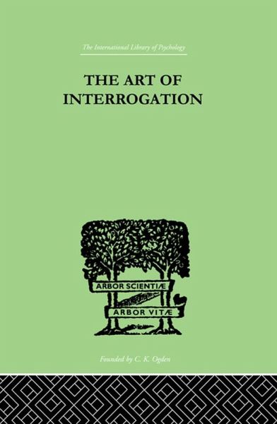 The Art Of Interrogation (eBook, ePUB) The Art Of Interrogation (eBook, ePUB)