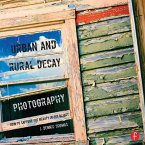 Urban and Rural Decay Photography (eBook, PDF)