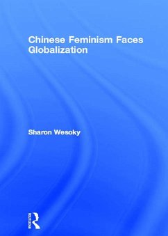 Chinese Feminism Faces Globalization (eBook, ePUB) - Wesoky, Sharon