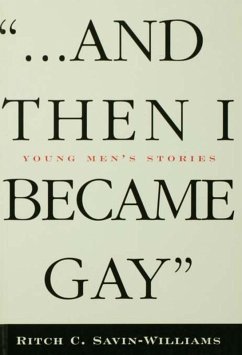 ...And Then I Became Gay (eBook, PDF) - Savin-Williams, Ritch