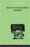 Man's Unconscious Passion (eBook, ePUB)