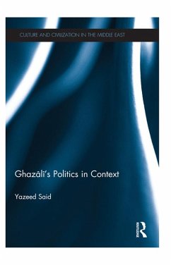 Ghazali's Politics in Context (eBook, ePUB) - Said, Yazeed