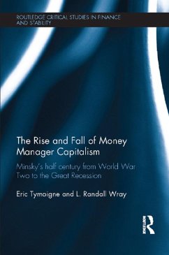 The Rise and Fall of Money Manager Capitalism (eBook, ePUB) - Tymoigne, Eric; Wray, L. Randall