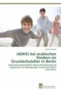 (ADHS) bei arabischen Kindern im Grundschulalter in Berlin - Lattouf, Hanan