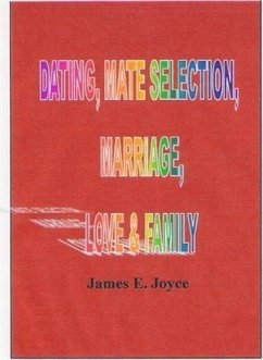 Dating , Mate Selection, Mariage, Love & Family (eBook, ePUB) - Joyce, James E.