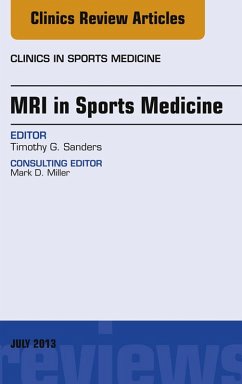 MRI in Sports Medicine, An Issue of Clinics in Sports Medicine (eBook, ePUB) - Sanders, Timothy G.