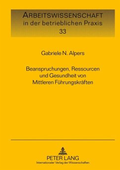 Beanspruchungen, Ressourcen und Gesundheit von Mittleren Führungskräften - Alpers, Gabriele N.