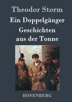 Ein Doppelgänger / Geschichten aus der Tonne - Storm, Theodor