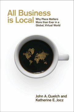 All Business is Local (eBook, ePUB) - Quelch, John; Jocz, Katherine