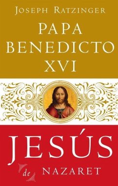 Jesus De Nazaret (eBook, ePUB) - Ratzinger, Joseph; Papa Benedicto XVI