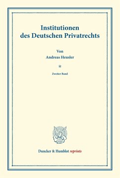 Institutionen des Deutschen Privatrechts. - Heusler, Andreas