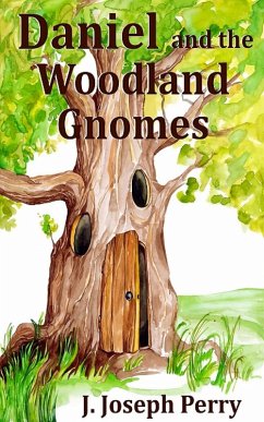 Daniel and the Woodland Gnomes (eBook, ePUB) - Perry, J. Joseph