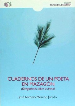 Cuaderno de un poeta en Mazagón : divagaciones sobre la arena - Moreno Jurado, José Antonio