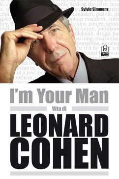 I'm your man. Vita di Leonard Cohen - Simmons, Sylvie