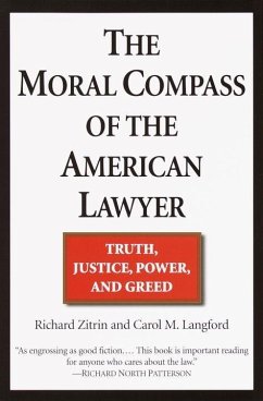 The Moral Compass of the American Lawyer (eBook, ePUB) - Zitrin, Richard A.; Langford, Carol M.
