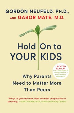 Hold On to Your Kids (eBook, ePUB) - Neufeld, Gordon; Maté, Gabor