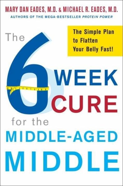 The 6-Week Cure for the Middle-Aged Middle (eBook, ePUB) The 6-Week Cure for the Middle-Aged Middle (eBook, ePUB)