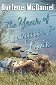 The Year of Luminous Love (eBook, ePUB) - Mcdaniel, Lurlene