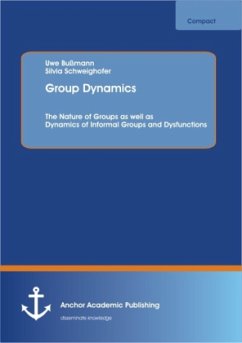 Group Dynamics: The Nature of Groups as well as Dynamics of Informal Groups and Dysfunctions - Bußmann, Uwe