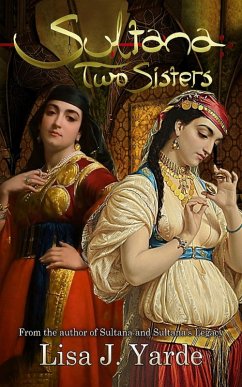 Sultana: Two Sisters (A Novel of Moorish Spain) (eBook, ePUB) - Yarde, Lisa J.