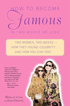 How to Become Famous in Two Weeks or Less (eBook, ePUB) - de la Cruz, Melissa; Robinovitz, Karen