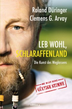 Leb wohl, Schlaraffenland - Düringer, Roland;Arvay, Clemens G.